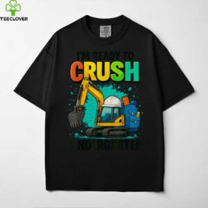 I’M Ready To Crush Kindergarten Back To School Excavator Shirt