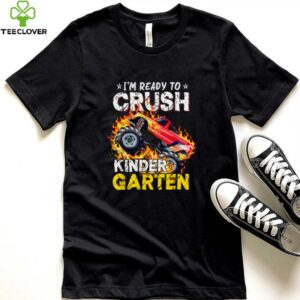 I'M Ready To Crush Kindergarten Monster Truck First Day Boys Shirt