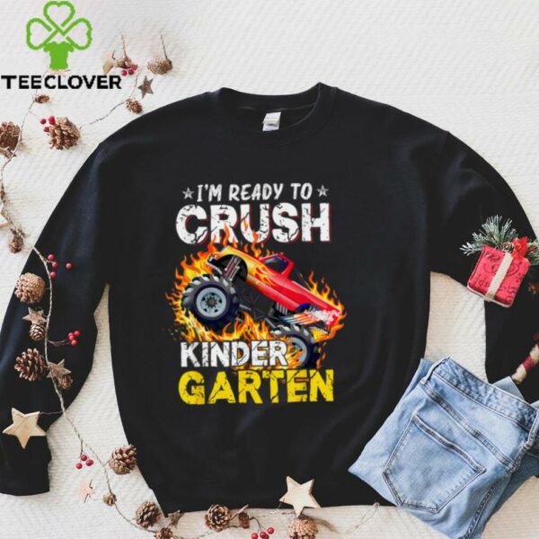 I’M Ready To Crush Kindergarten Monster Truck First Day Boys Shirt
