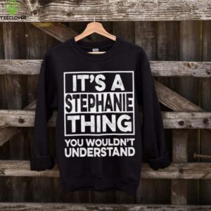 It'S A Stephanie Thing You Wouldn'T Understand Christmas Shirt