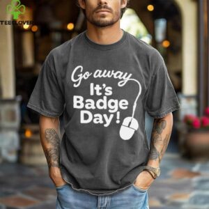 It'S Badge Day! shirt