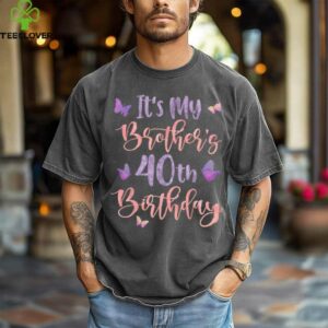 It'S My Brother'S 40th Birthday Butterfly Happy 40 Years Old shirt