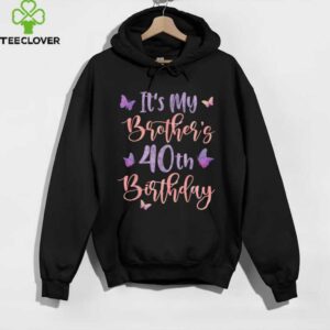 It'S My Brother'S 40th Birthday Butterfly Happy 40 Years Old shirt