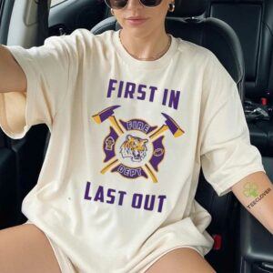 LSU Tigers first in fire dept last out 2025 shirt