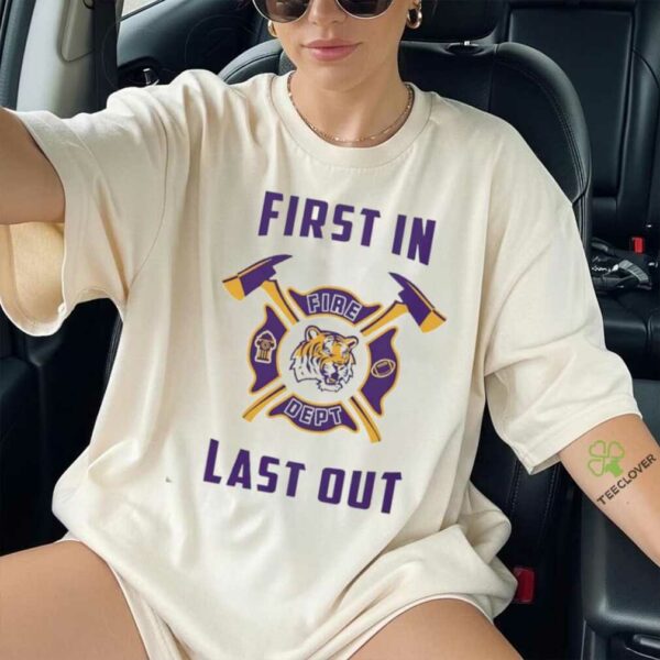 LSU Tigers first in fire dept last out 2025 shirt