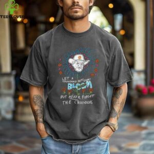 Le a thousand blossoms bloom but never forget the crocodiles shirt