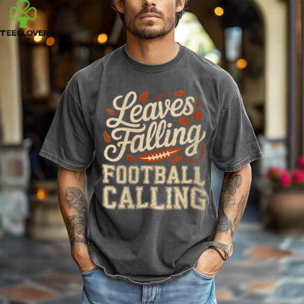 Leaves Falling Football Calling Mom Fall Season Shirt