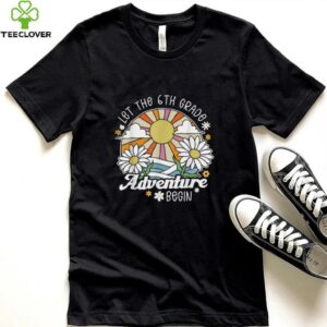 Let The 6th Grade Adventure Begin Retro First Day Of School Shirt