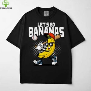 Let’S Go Bananas Banana Baseball Lover Banana shirt