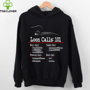 Loon Calls   Common Loon   Loon Calls 101 Shirt