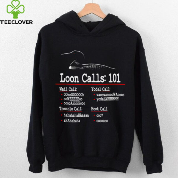 Loon Calls   Common Loon   Loon Calls 101 Shirt