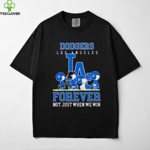 Los Angeles Dodgers forever not just when we win Peanuts shirt