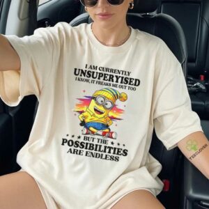 Minion I am currently unsupervised I know it freaks me out too possibilities are endless shirt