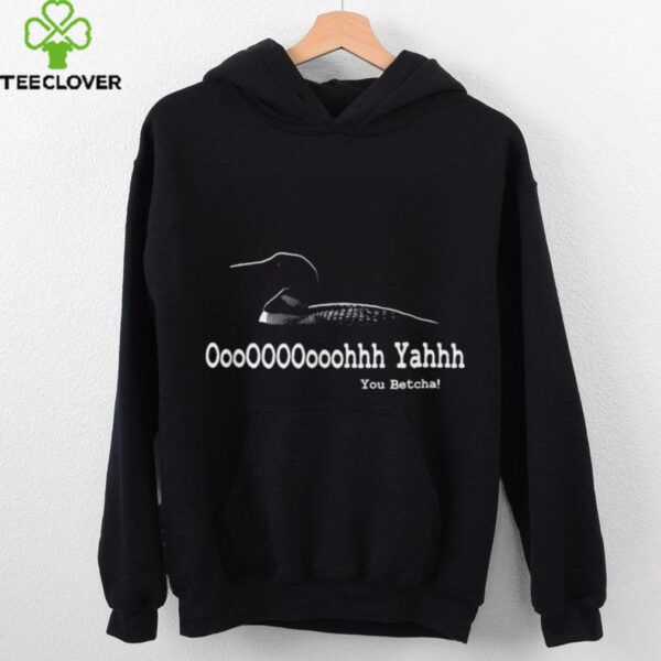 Minnesota   Loon Call   You Betcha Shirt