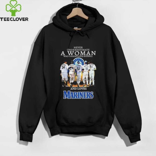Never underestimate a woman understands baseball and loves Seattle Mariners shirt