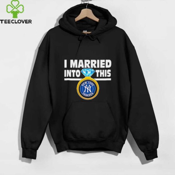 New York Yankees Baseball I Married Into This My Yankees shirt