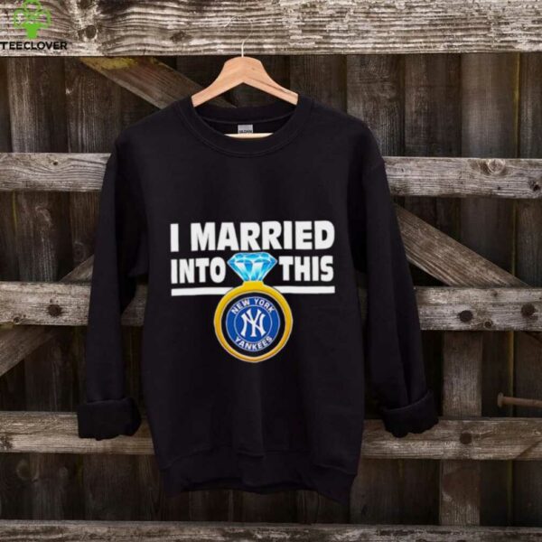 New York Yankees Baseball I Married Into This My Yankees shirt