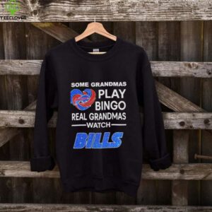 Official Some Grandmas Play Bingo Real Grandmas Watch Buffalo Bills Shirt