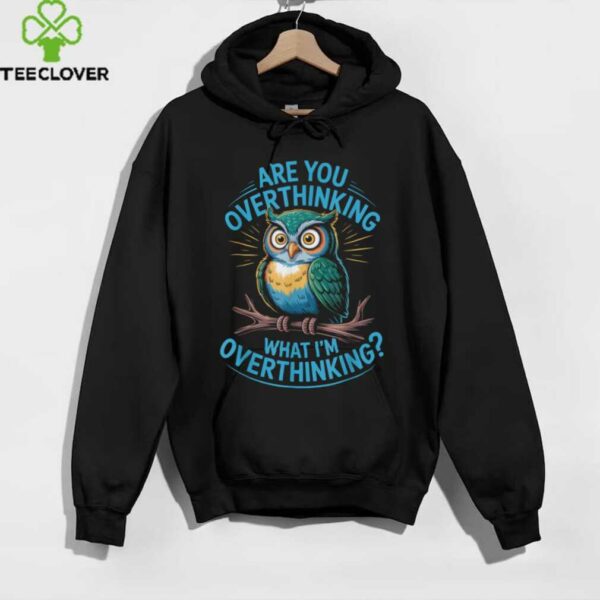 Overthinking Owl Anxiety Humor Tal Wellness Health Shirt