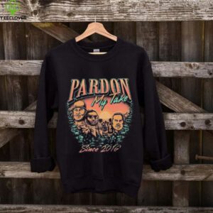 PMT Mount Rushmore Pardon My Take T Shirts