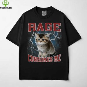 Rage Consumes Me Hard Dank Cute Kitten Meme Bootleg Shirt