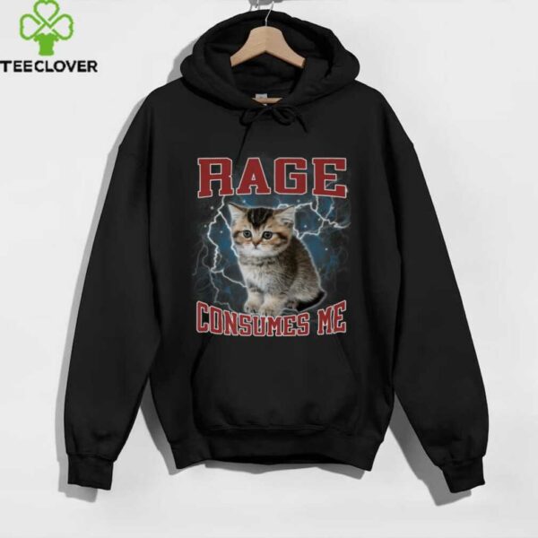 Rage Consumes Me Hard Dank Cute Kitten Meme Bootleg Shirt