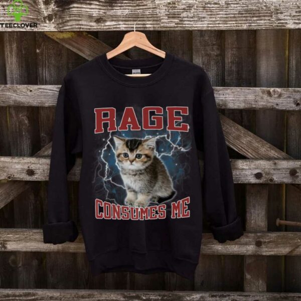 Rage Consumes Me Hard Dank Cute Kitten Meme Bootleg Shirt