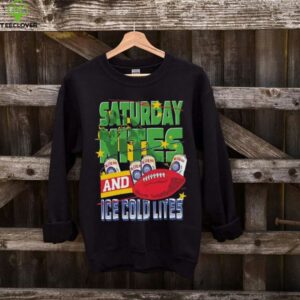Saturday Nites and Ice Cold Lites Shirt
