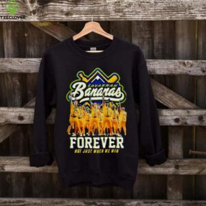 Savannah Bananas Forever Not Just When We Win 2025 signature shirt