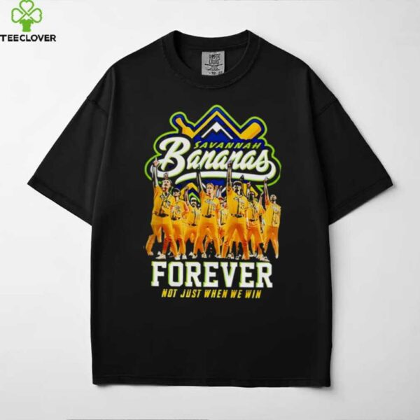 Savannah Bananas Forever Not Just When We Win 2025 signature shirt