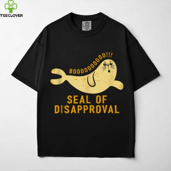 Seal Of Disapproval Design For Seal Lover Shirt