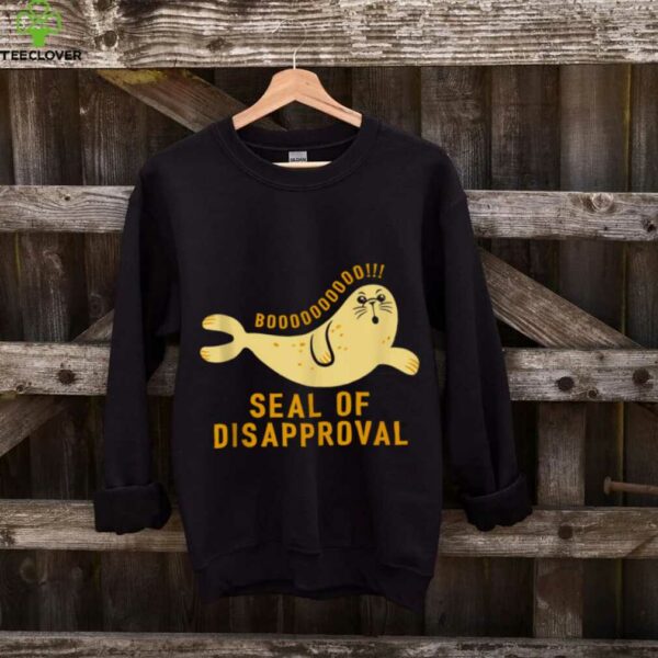 Seal Of Disapproval Design For Seal Lover Shirt