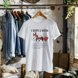 Snoopy I Have 3 Sides The Quiet Sweet Side The Fun And Crazy Side The Side You Never Want To See 2025 Shirt