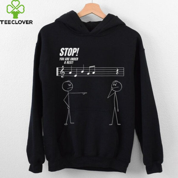 Stop You’Re Under A Rest Stickman Meme Music Novelty Shirt