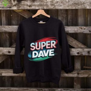 Super Dave Name DAVES shirt