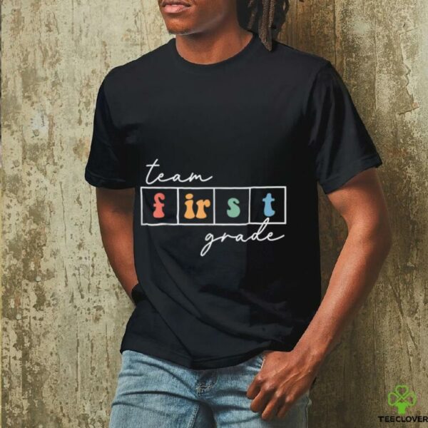 Team First Grade Back To School 1st Grade Teacher Cute Shirt