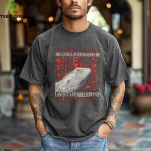 The council of voice guides me I am but a humble servant shirt
