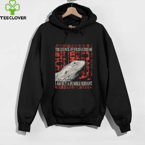 The council of voice guides me I am but a humble servant shirt