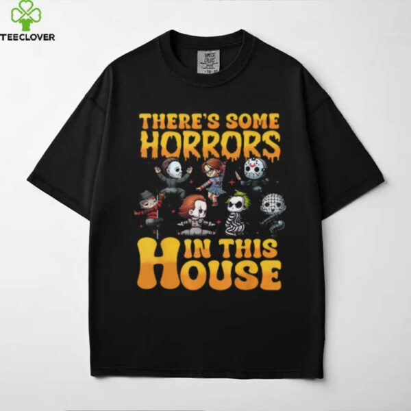 There’s Some Horrors In This House T Shirt