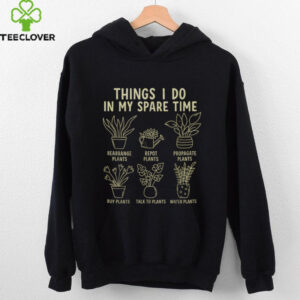 Things I Do In My Spare Time Plant Gardening Shirt