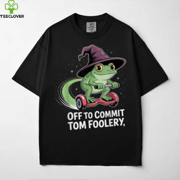 Whimsical Frog Wizard Off To Commit Tom Foolery Frog Shirt