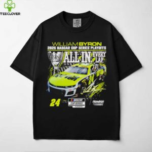 William Byron Checkered Flag Sports 2025 NASCAR Cup Series Playoffs All In Every Lap Signature shirt