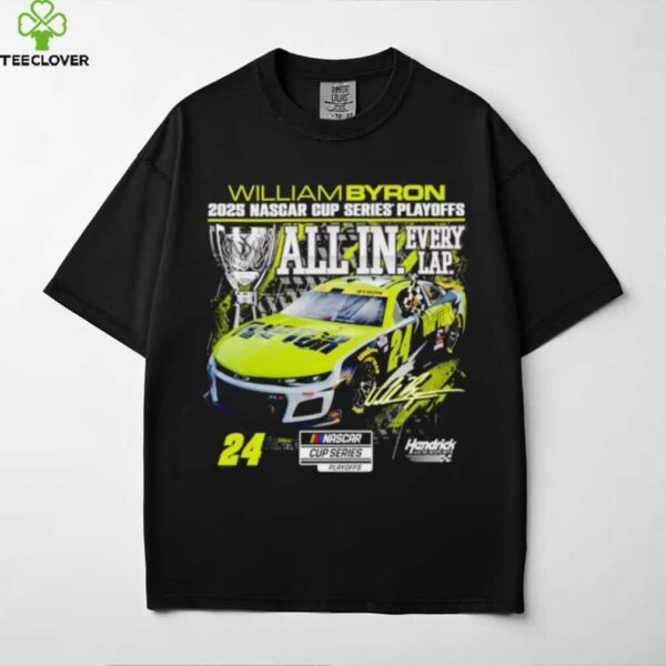William Byron Checkered Flag Sports 2025 NASCAR Cup Series Playoffs All In Every Lap Signature shirt