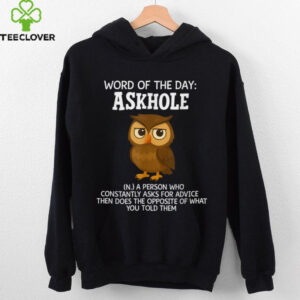 Word Of The Day Askhole Owl Shirt