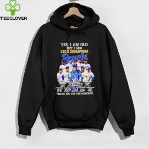 Yes I Am Old But I Saw 2015 Champions Kansas City Royals Thank You For The Memories Shirt