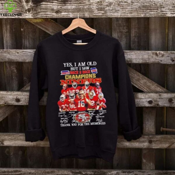 Yes I am old but I saw back 2 back champions San Francisco 49ers legends shirt