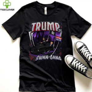 SwanGang 25' TRUMP T Shirt