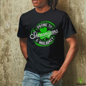 Prone To Shenanigans And Malarkey St Patrick’s Day Shamrock T Shirt