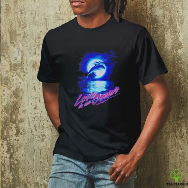 Dolphin love is an ocean shirt
