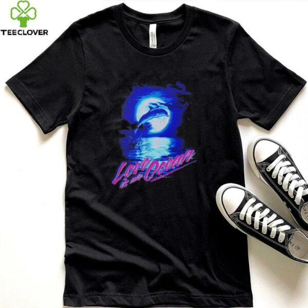 Dolphin love is an ocean shirt